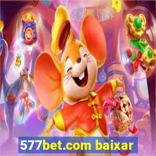 577bet.com baixar